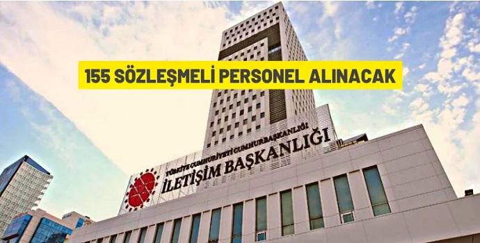 İLETİŞİM BAŞKANLIĞI 155 PERSONEL ALACAK