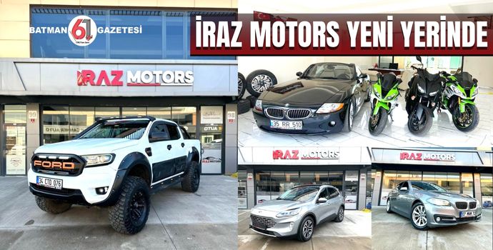 İRAZ MOTORS YENİ YERİNDE