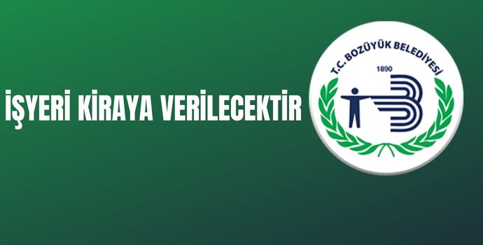 İŞYERİ KİRAYA VERİLECEKTİR