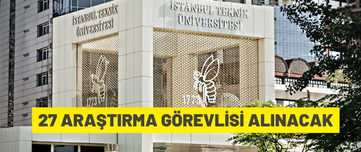 İTÜ’YE ARAŞTIRMA GÖREVLİSİ ALINACAK