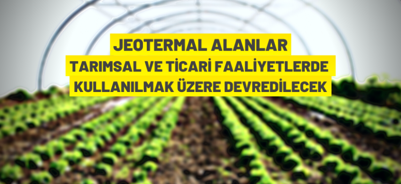 JEOTERMAL KAYNAK ARAMA RUHSAT SAHALARININ DEVİR İHALESİ