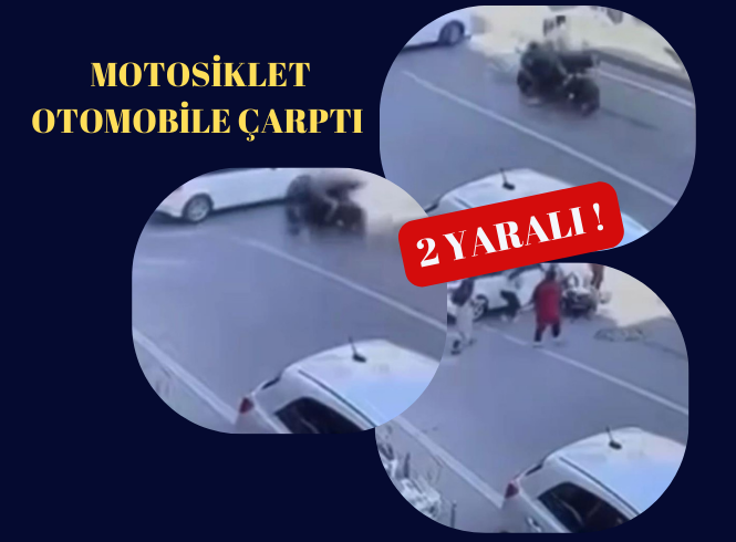 MOTOSİKLET OTOMOBİLE ÇARPTI: 2 YARALI