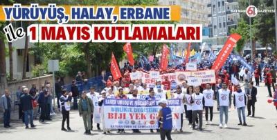 1 MAYIS KUTLAMALARI RENKLİ GEÇTİ