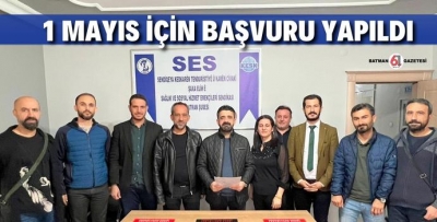 1 MAYIS KUTLAMALARI İÇİN BAŞVURU YAPILDI