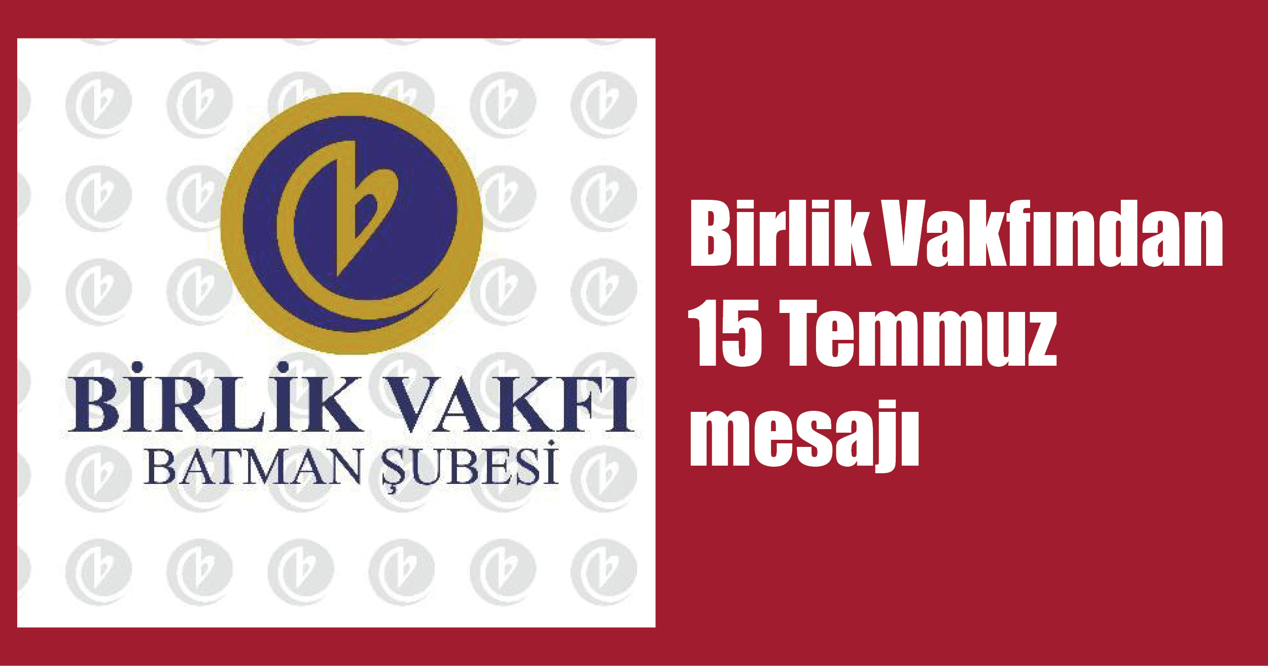 Birlik Vakfından 15 Temmuz mesajı