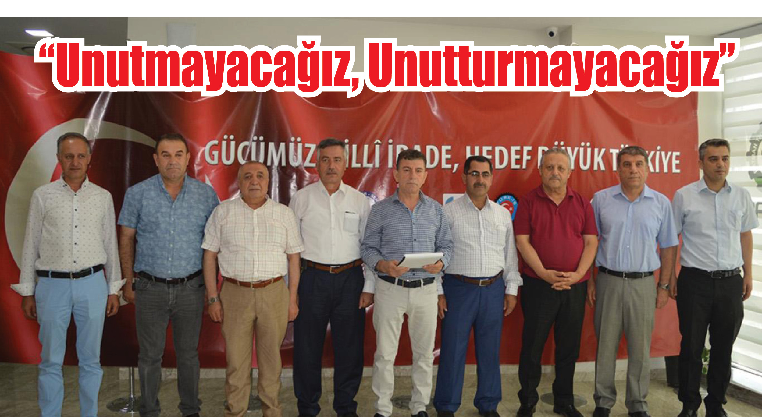 â€œUnutmayacağız, Unutturmayacağızâ€