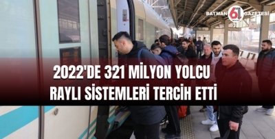 321 MİLYON YOLCU RAYLI SİSTEMLERİ TERCİH ETTİ