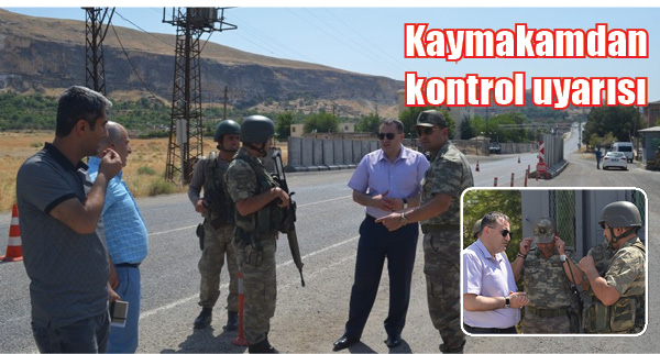 Kaymakamdan kontrol uyarısı