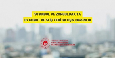 67 KONUT VE 51 İŞ YERİ SATIŞA ÇIKIYOR