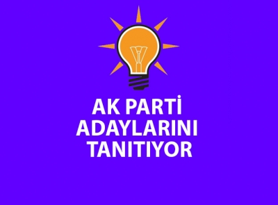 AK PARTİ ADAYLARINI TANITIYOR