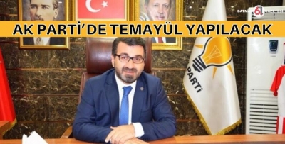 AK PARTİ’DE TEMAYÜL YAPILACAK