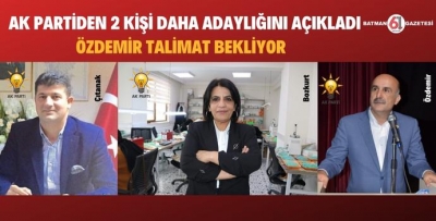 AK PARTİDEN 2 KİŞİ DAHA ADAYLIĞINI AÇIKLADI