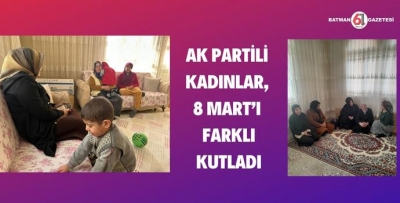 AK PARTİLİ KADINLAR, 8 MART’I FARKLI KUTLADI