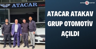 ATACAR ATAKAV GRUP OTOMOTİV AÇILDI