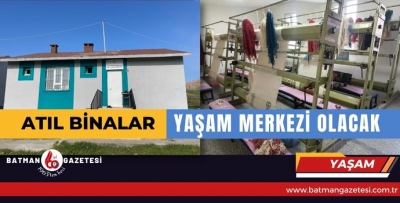 ATIL BİNALAR YAŞAM MERKEZİ OLACAK