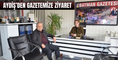 ​AYDİŞ’DEN GAZETEMİZE ZİYARET