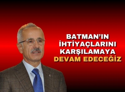 Bakan Uraloğlu: Batman’da hizmette geri kalmayacağız