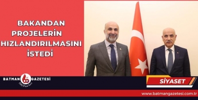 BAKANDAN PROJELERİN HIZLANDIRILMASINI İSTEDİ