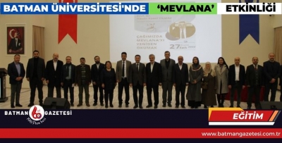 BATMAN ÜNİVERSİTESİNDE ‘MEVLANA’ ETKİNLİĞİ