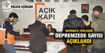 BATMAN’A YERLEŞEN DEPREMZEDE SAYISI AÇIKLANDI