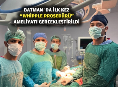 Batman’da İlk Kez 'Whipple Prosedürü'