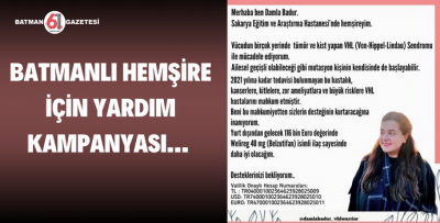 BATMANLI HEMŞİRE İÇİN YARDIM KAMPANYASI...