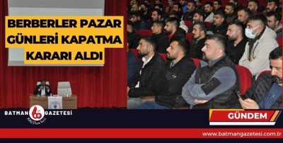 BERBERLER PAZAR GÜNLERİ KAPATMA KARARI ALDI