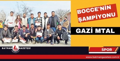 BOCCE'NİN ŞAMPİYONU GAZİ MTAL