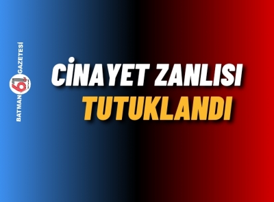 Cinayet zanlısı tutuklandı 