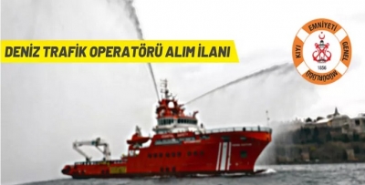 DENİZ TRAFİK OPERATÖRÜ ALIM İLANI