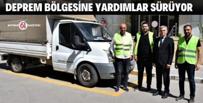 DEPREM BÖLGESİNE YENİ YARDIMLAR GÖNDERİLDİ