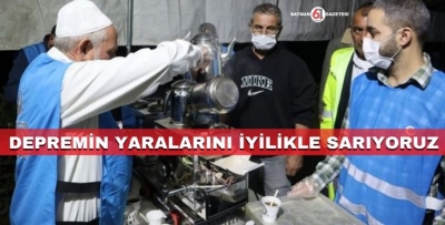 DEPREMİN YARALARINI İYİLİKLE SARIYORUZ