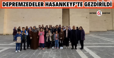 DEPREMZEDELER HASANKEYF’TE GEZDİRİLDİ