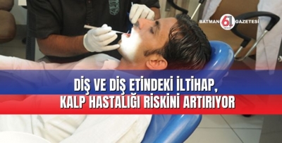 DİŞ VE DİŞ ETİNDEKİ İLTİHAPLARA DİKKAT