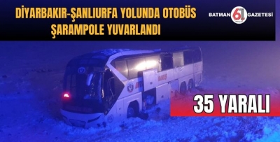 DİYARBAKIR-ŞANLIURFA YOLUNDA OTOBÜS ŞARAMPOLE YUVARLANDI: 35 YARALI