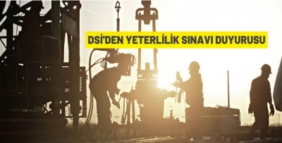 DSİ’DE YETERLİLİK SINAVI