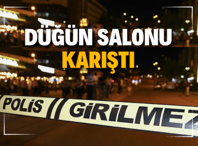 DÜĞÜNDE ORTALIK KARIŞTI