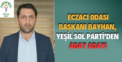 ECZACI ODASI BAŞKANI BAYHAN, ADAY ADAYI OLDU