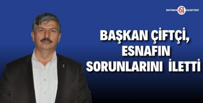 ESNAFIN SORUN VE TALEPLERİNİ GÖRÜŞTÜ