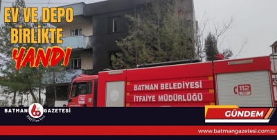 EV VE DEPO BİRLİKTE YANDI