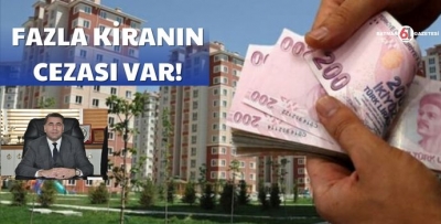 FAZLA KİRANIN CEZASI VAR!