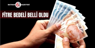 FİTRE BEDELİ BELLİ OLDU