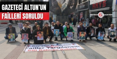 GAZETECİ ALTUN’UN FAİLLERİ SORULDU