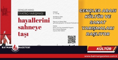 GENÇLER ARASI KÜLTÜR VE SANAT YARIŞMALARI BAŞLIYOR