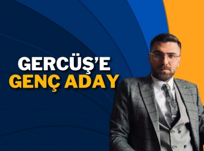 GERCÜŞ’E GENÇ BAŞKAN ADAYI