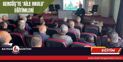 GERCÜŞ’TE ‘AİLE OKULU’ EĞİTİMLERİ