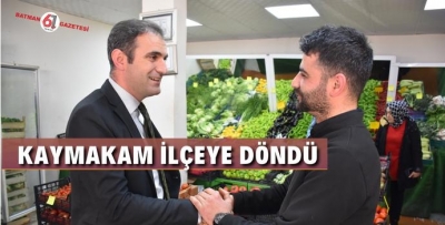 GÖREVİ BİTTİ İLÇEYE DÖNDÜ