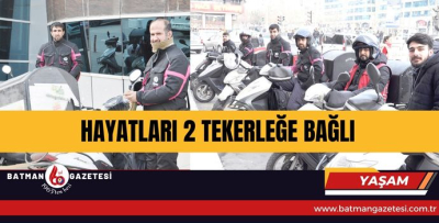 HAYATLARI 2 TEKERLEĞE BAĞLI