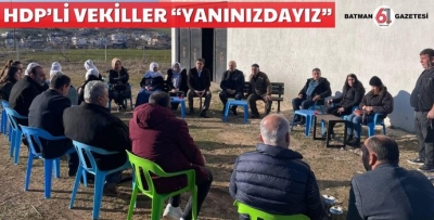 HDP’Lİ VEKİLLER “YANINIZDAYIZ”