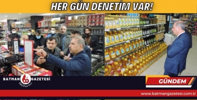 HER GÜN DENETİM VAR!